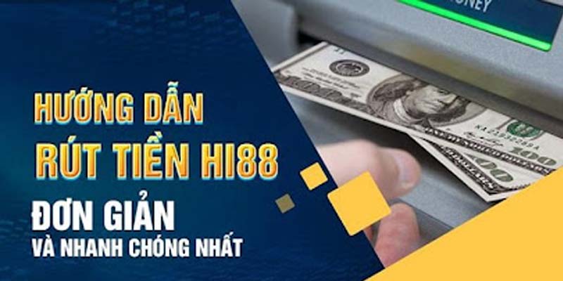 Phân tích các yếu tố trong phương thức rút tiền hi88